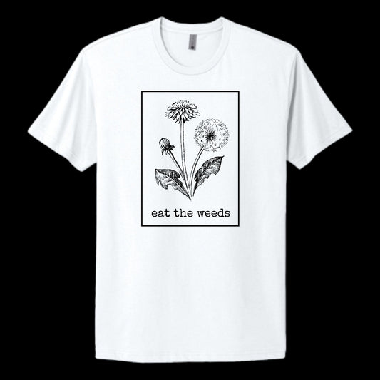 "Eat the Weeds" Adult 100% Cotton Tee