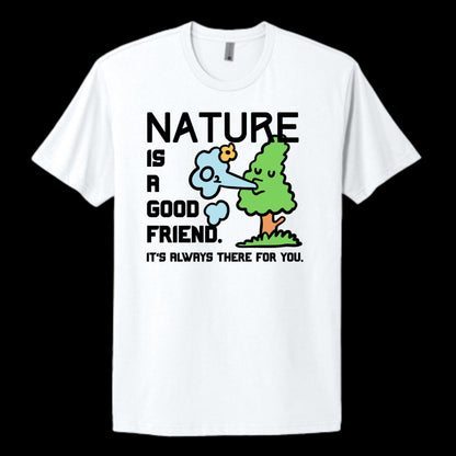 "Nature is a Good Friend" Adult 100% Cotton Tee